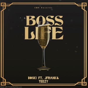 Boss Life(feat. JFrank & Teezy) (Explicit)