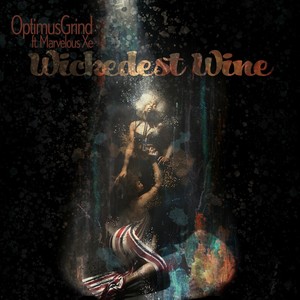 Wickedest Wine (feat. Marvelous Xe)