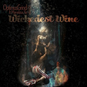 Wickedest Wine(feat. Marvelous Xe)