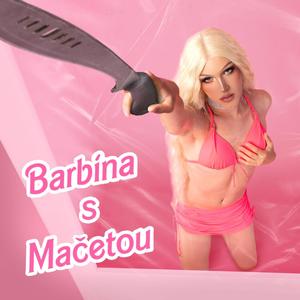 Barbína s Mačetou (Explicit)