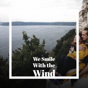 We Smile With the Wind