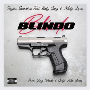BLINDO(feat. Baby Gang, Medy, Staytri & SaunChris) (Explicit)