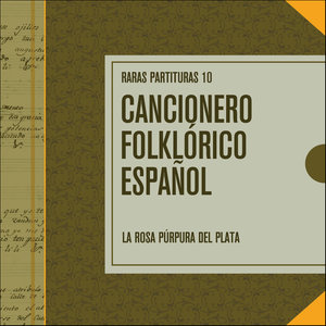 Raras Partituras 10: Cancionero Folklórico Español