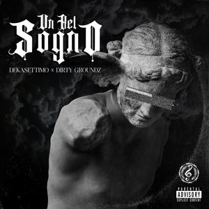 Un bel sogno(feat. Dekasettimo) (Explicit)