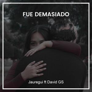 FUE DEMASIADO (feat. David GS) (Explicit)