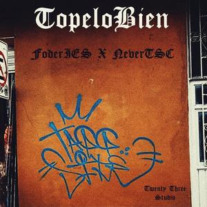 Topelo Bien (feat. Foder IES) [Explicit]