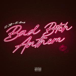 Bad ***** Anthem (feat. AO Alientè) (Explicit)