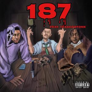 187 (feat. TexacoTone) (Explicit)