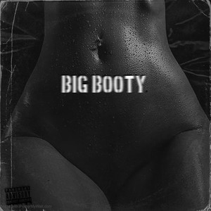 Big Booty (Bonus Track) [Explicit]