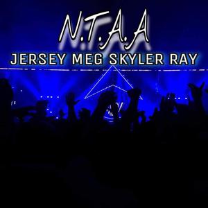 N.T.A.A(feat. Skyler Ray) (Explicit)