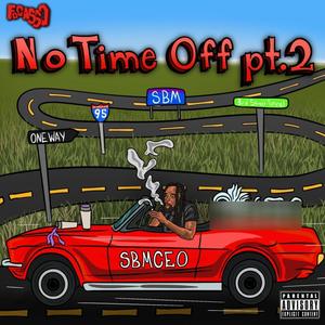 No Time Off, Pt. 2 (feat. RxAnt) [Explicit]