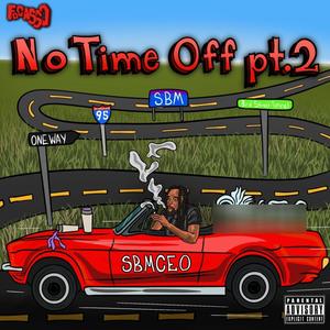 No Time Off, Pt. 2 (feat. RxAnt) (Explicit)