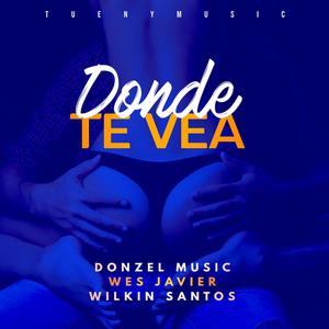 Donde Te Vea (feat. Wes Javier, Wilkin Santos)