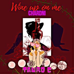 WHINE UP ON ME(feat. TAURO C) (Explicit)