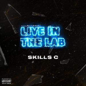 Live in the Lab (feat. Skills C) (Explicit)