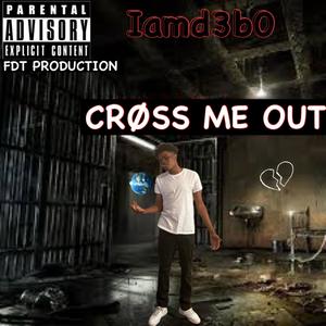 CRØSS ME OUT (Explicit)