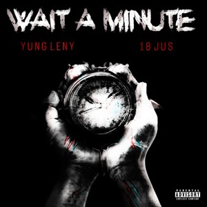 Wait A Minute (feat. JUS) [Explicit]