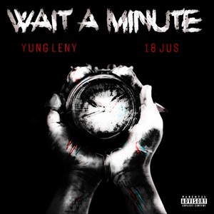Wait A Minute (feat. JUS) (Explicit)