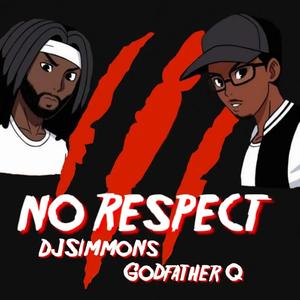 No Respect (feat. Godfather Q) [Explicit]