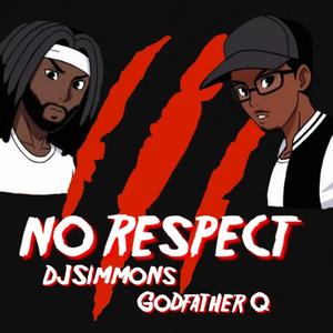 No Respect(feat. Godfather Q) (Explicit)