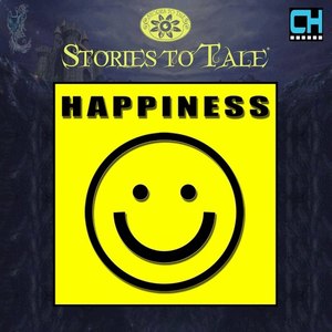 Stories To Tale Vol. 12: Happiness