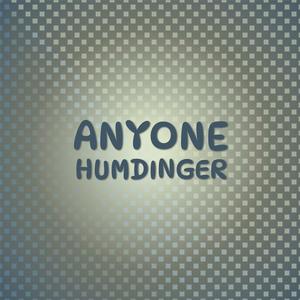 Anyone Humdinger