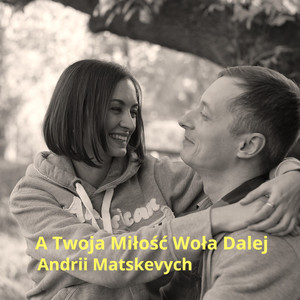 A Twoja Miłość Woła Dalej (Radio Edit)