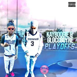 Playoffs (feat. Gloccboy Re) (Explicit)