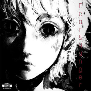 FEAR & HUNGER (Explicit)