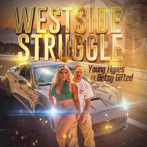 Westside Struggle (feat. Betsy Gifted) [Explicit]