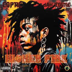 Higher Fire (Explicit)