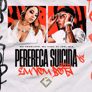 Perereca Suicida Vs Eu Vou Bota (Explicit)