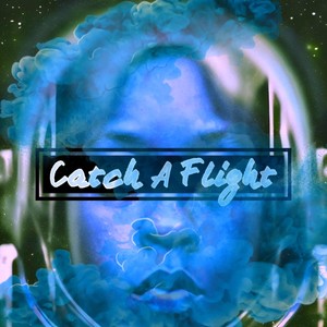 Catch a Flight (Radio Edition) [Explicit]