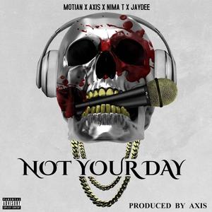 Not your day (feat. Motian, Nima T & Jaydee) [Explicit]