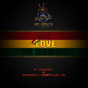 Me love the reggae (feat. Enoch Samuels)