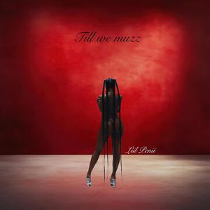 Till we muzz (Explicit)