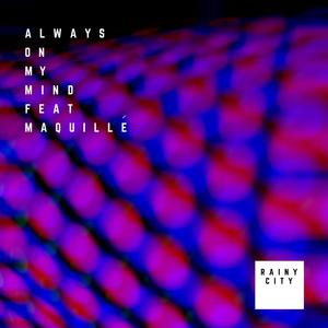 Always On My Mind (feat. Maquillé)