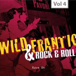 Wild and Frantic - Rock 'n' Roll, Vol. 4