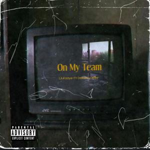 On My Team (Explicit)