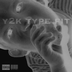 Y2K TYPE FIT (Explicit)