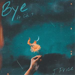 Bye (feat. CH.7) [Explicit]