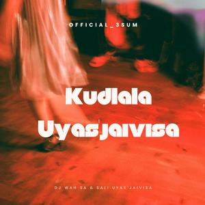 Kudlala Uyas'jaivisa (feat. Sali Uyas'jaivisa) [Radio Edit]