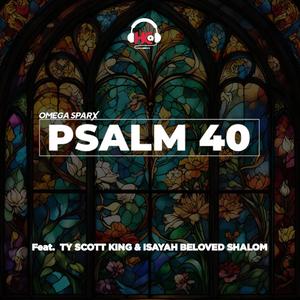 PSALM 40 (feat. Ty Scott King & Isayah Beloved Shalom)