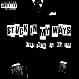 Stuck in My Ways (Explicit)