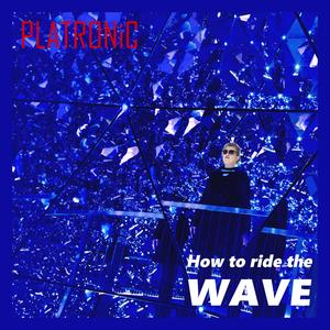 How to ride the wave