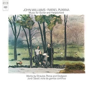 John Williams & Rafael Puyana: Works by Straube, Ponce and Dodgson (约翰威廉姆斯和拉斐尔第一夫人：施特劳贝的作品，庞塞和道奇生)