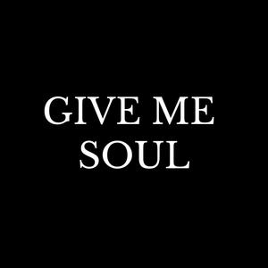 Give Me Soul