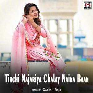 Tirchi Najariya Chalay Naina Baan