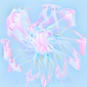 2 c u blush (Explicit)