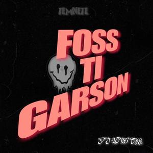 FOSS TI GARSON (feat. Zanta Kwan, Tii raffa, Dante & Don panik)